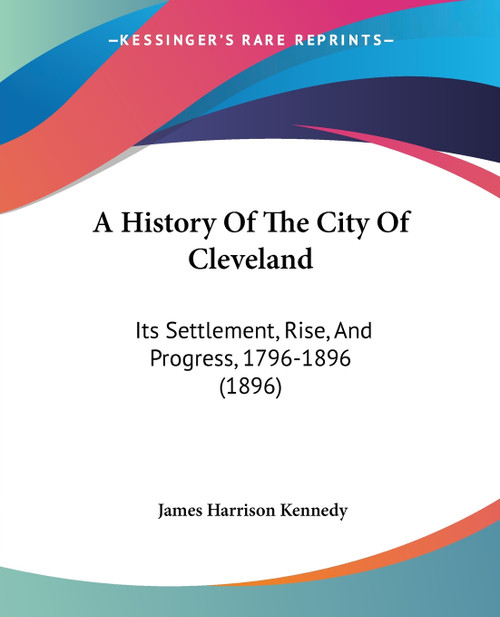A History Of The City Of Cleveland A History Of The City Of Cleveland