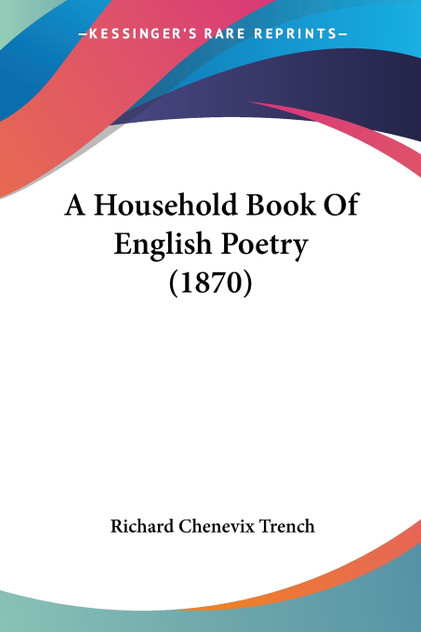 A Household Book Of English Poetry (1870) A Household Book Of English Poetry (1870)