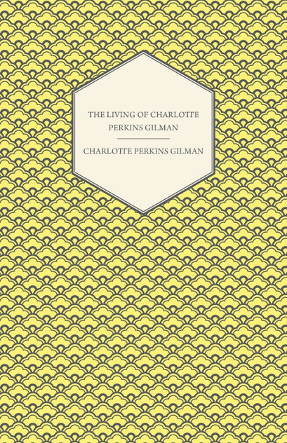 The Living of Charlotte Perkins Gilman