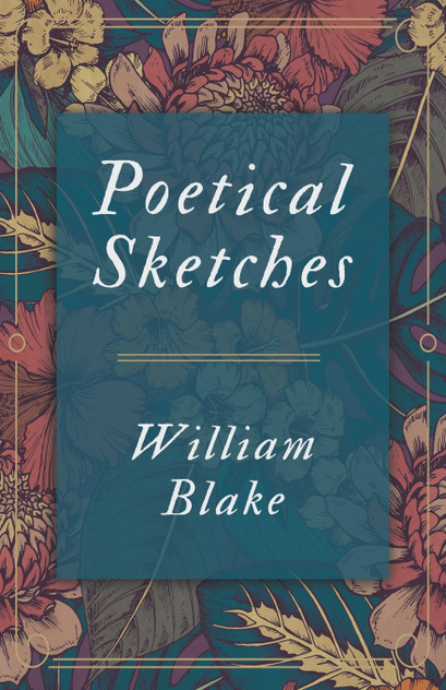 Poetical Sketches Poetical Sketches