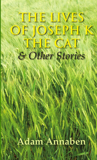 The Lives of Joseph K the Cat and other stories