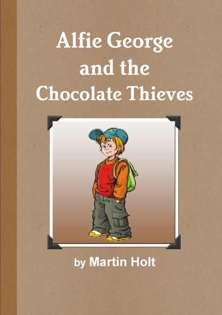 Alfie George and the Chocolate Thieves Alfie George and the Chocolate Thieves