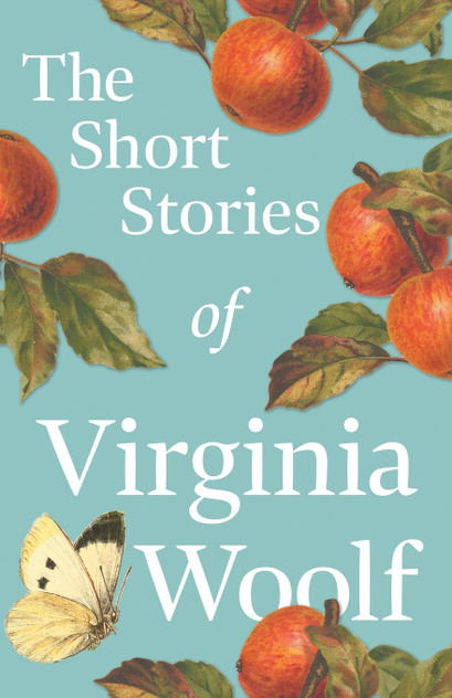 The Short Stories of Virginia Woolf The Short Stories of Virginia Woolf