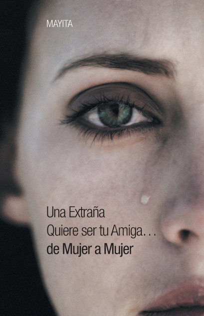 Una Extrana Quiere Ser Tu Amiga...de Mujer a Mujer Una Extrana Quiere Ser Tu Amiga...de Mujer a Mujer