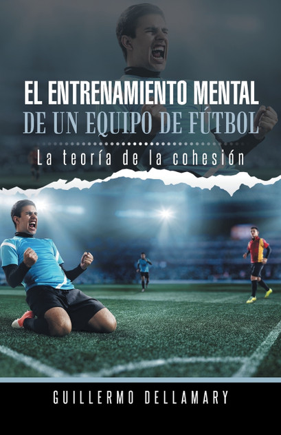 El Entrenamiento Mental de Un Equipo de Futbol El Entrenamiento Mental de Un Equipo de Futbol