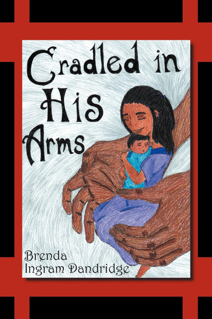 Cradled in His Arms Cradled in His Arms