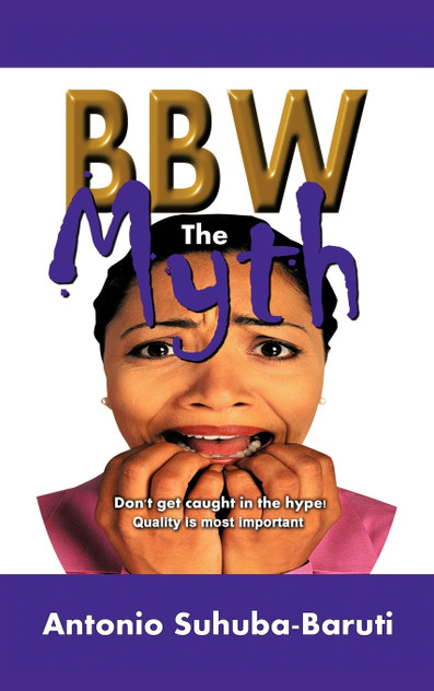 BBW, the Myth BBW, the Myth