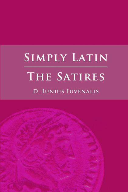 Simply Latin - The Satires Simply Latin - The Satires