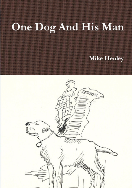 One Dog And His Man One Dog And His Man