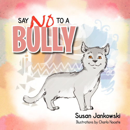 Say No to a Bully Say No to a Bully