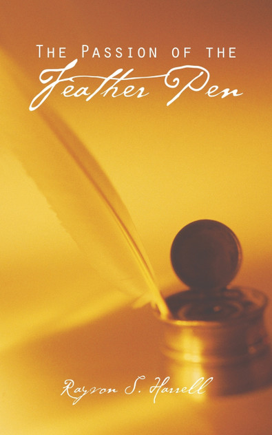 The Passion of the Feather Pen The Passion of the Feather Pen