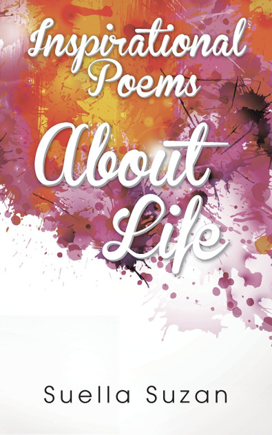 Inspirational Poems about Life Inspirational Poems about Life