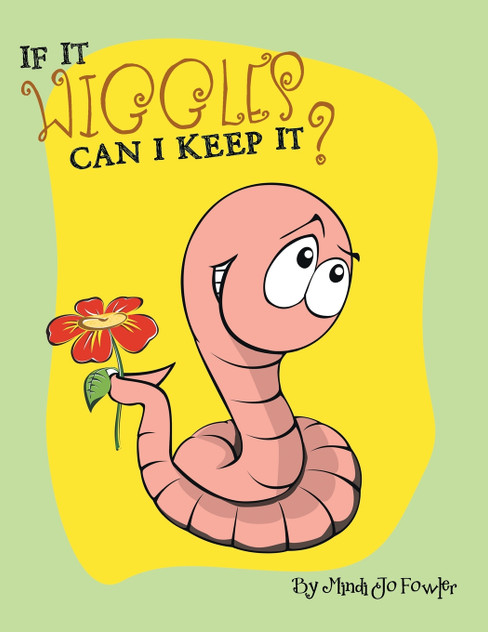 If It Wiggles Can I Keep It? If It Wiggles Can I Keep It?