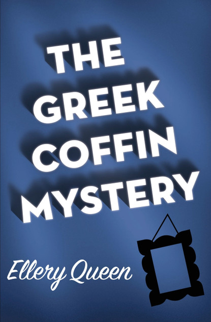 The Greek Coffin Mystery The Greek Coffin Mystery