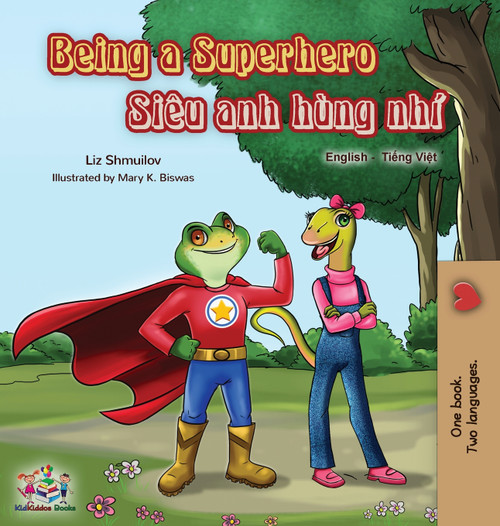 Being a Superhero (English Vietnamese Bilingual Book) Being a Superhero (English Vietnamese Bilingual Book)
