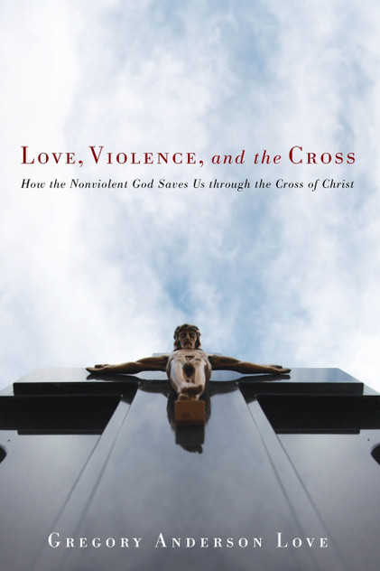 Love, Violence, and the Cross