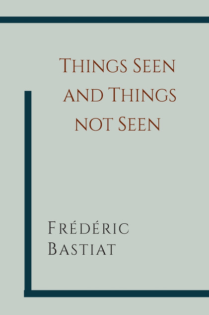 Things Seen and Things Not Seen Things Seen and Things Not Seen