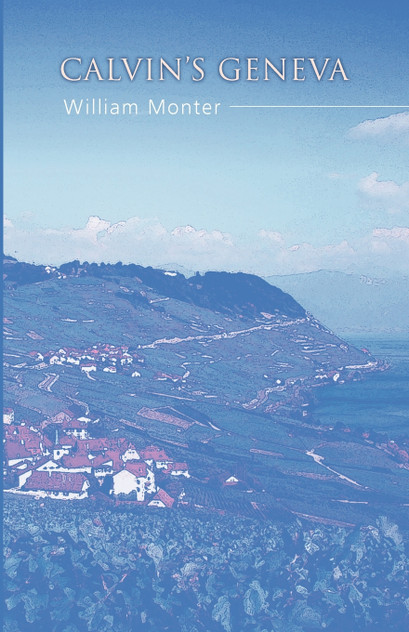 Calvin's Geneva Calvin's Geneva