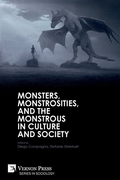 Monsters, Monstrosities, and the Monstrous in Culture and Society Monsters, Monstrosities, and the Monstrous in Culture and Society
