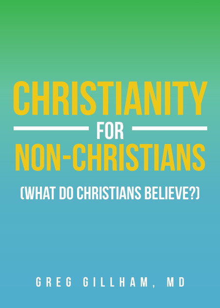 Christianity for Non-Christians (What do Christians Believe?) Christianity for Non-Christians (What do Christians Believe?)