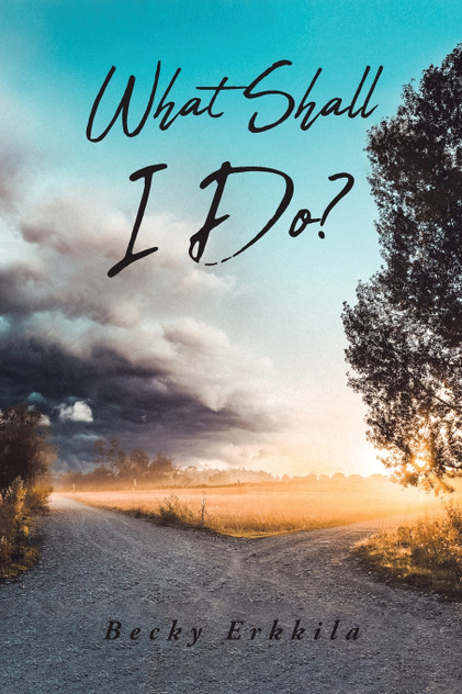 What Shall I Do? What Shall I Do?