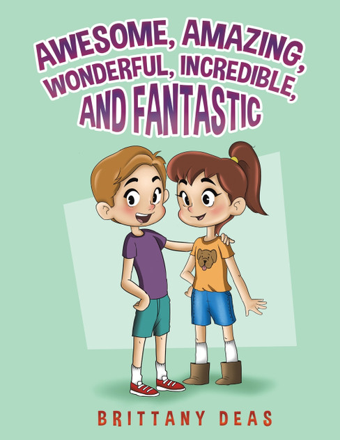 Awesome, Amazing, Wonderful, Incredible, and Fantastic Awesome, Amazing, Wonderful, Incredible, and Fantastic