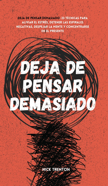 Deja de pensar demasiado