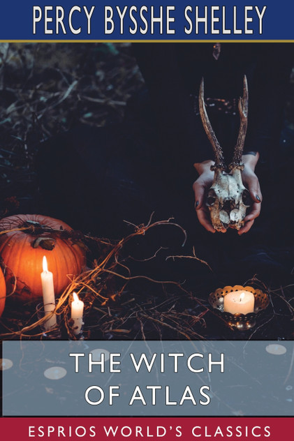 The Witch of Atlas (Esprios Classics) The Witch of Atlas (Esprios Classics)
