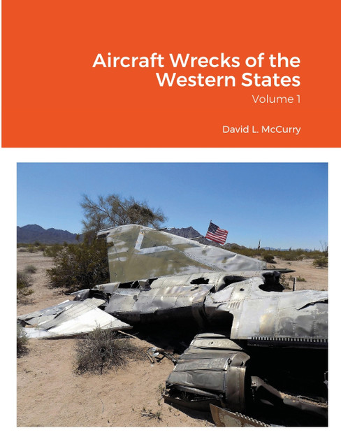 Aircraft Wrecks of the Western States Aircraft Wrecks of the Western States