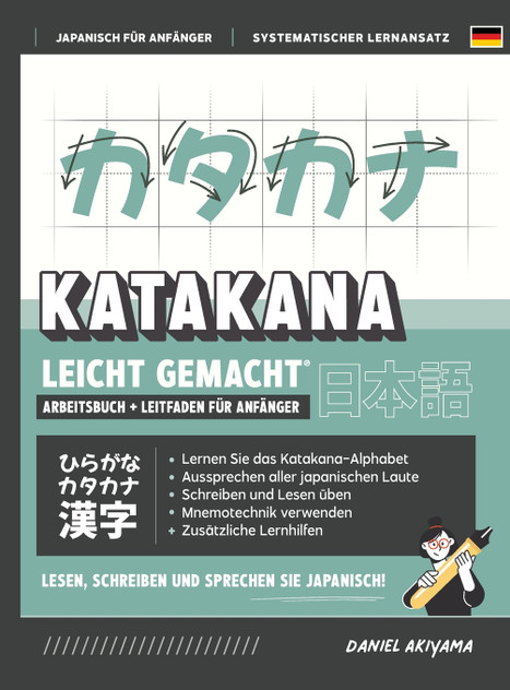 Katakana leicht gemacht! Ein Anfängerhandbuch + integriertes Arbeitsheft | Lernen Sie, Japanisch zu lesen, zu schreiben und zu sprechen - schnell und einfach, Schritt für Schritt Katakana leicht gemacht! Ein Anfängerhandbuch + integriertes Arbeitsheft | Lernen Sie, Japanisch zu lesen, zu schreiben und zu sprechen - schnell und einfach, Schritt für Schritt