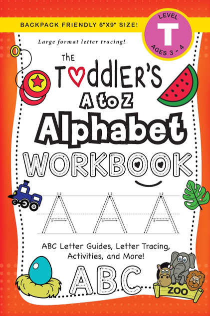 The Toddler's A to Z Alphabet Workbook The Toddler's A to Z Alphabet Workbook