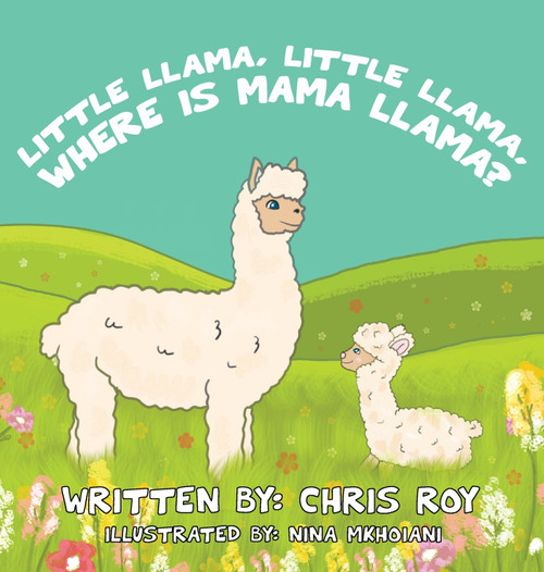 Little Llama, Little Llama, Where is Mama Llama? Little Llama, Little Llama, Where is Mama Llama?