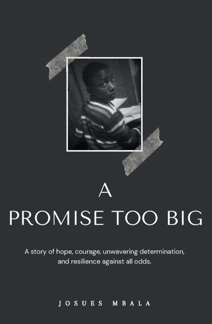 A PROMISE TOO BIG A PROMISE TOO BIG