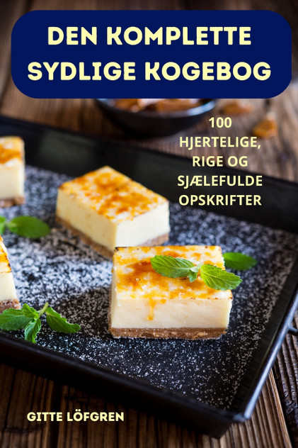 DEN KOMPLETTE SYDLIGE KOGEBOG DEN KOMPLETTE SYDLIGE KOGEBOG