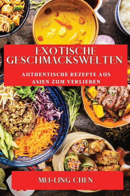 Exotische Geschmackswelten Exotische Geschmackswelten