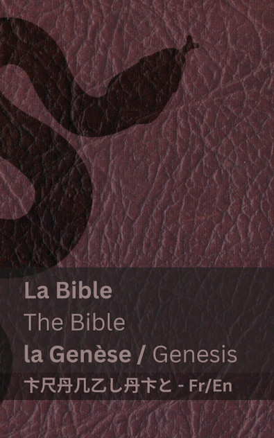 La Bible (la Genèse) / The Bible (Genesis) La Bible (la Genèse) / The Bible (Genesis)