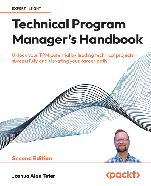 Technical Program Manager's Handbook - Second Edition