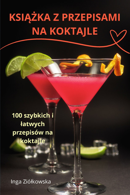 KSIĄŻKA Z PRZEPISAMI NA KOKTAJLE KSIĄŻKA Z PRZEPISAMI NA KOKTAJLE