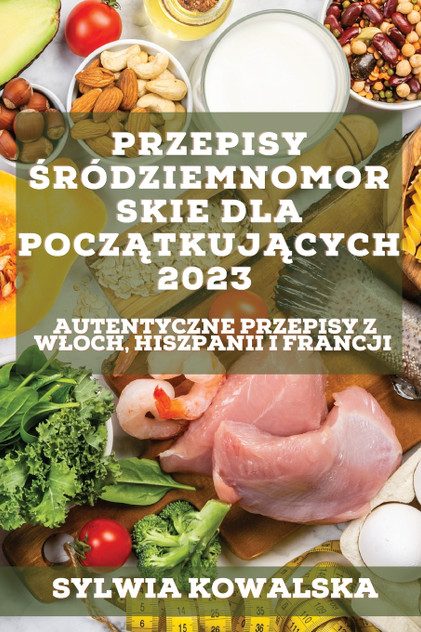 Przepisy śródziemnomorskie dla początkujących 2023 Przepisy śródziemnomorskie dla początkujących 2023