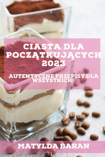 Ciasta dla Początkujących 2023 Ciasta dla Początkujących 2023