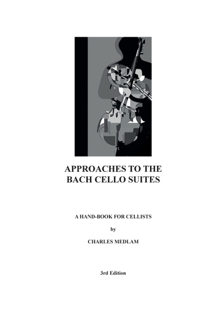 Approaches to the Bach Cello Suites Approaches to the Bach Cello Suites