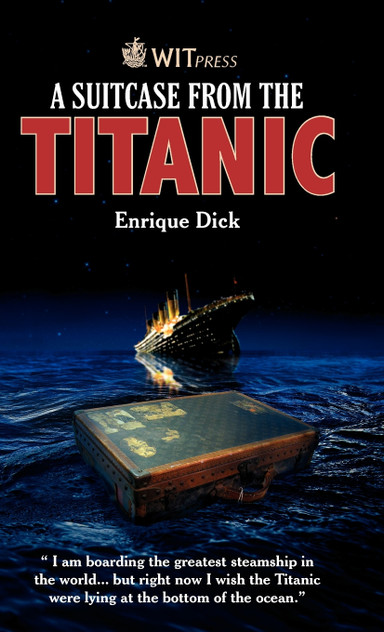 A Suitcase from the Titanic A Suitcase from the Titanic
