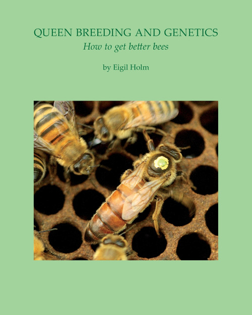 Queen Breeding and Genetics - How to get better bees Queen Breeding and Genetics - How to get better bees