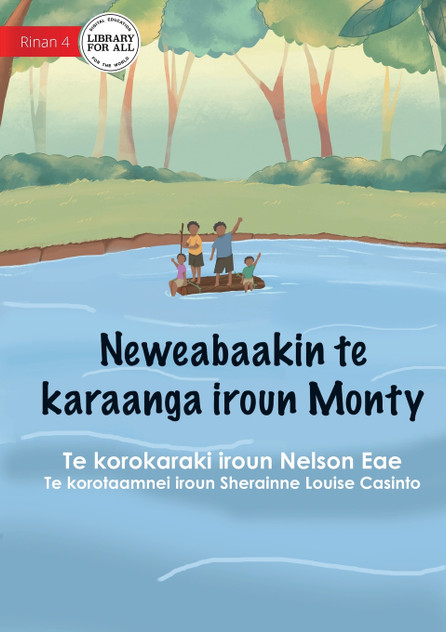 Monty's River Adventure - Neweabaakin te karaanga iroun Monty (Te Kiribati) Monty's River Adventure - Neweabaakin te karaanga iroun Monty (Te Kiribati)
