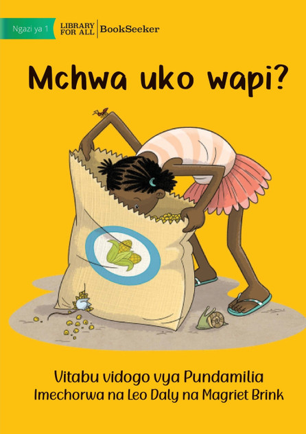 Where Are the Ants? - Mchwa uko wapi? Where Are the Ants? - Mchwa uko wapi?