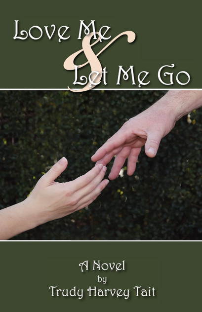 Love Me & Let Me Go Love Me & Let Me Go