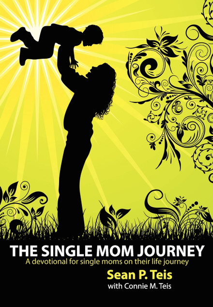 The Single Mom Journey ~ A 30-Day Devotional Guide The Single Mom Journey ~ A 30-Day Devotional Guide