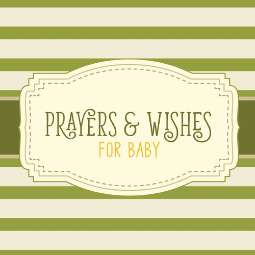 Prayers & Wishes For Baby Prayers & Wishes For Baby