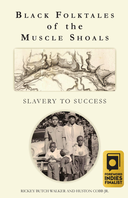 Black Folktales of the Muscle Shoals - Slavery to Success Black Folktales of the Muscle Shoals - Slavery to Success