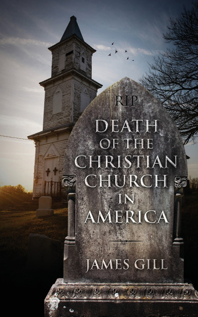 Death of the Christian Church in America Death of the Christian Church in America